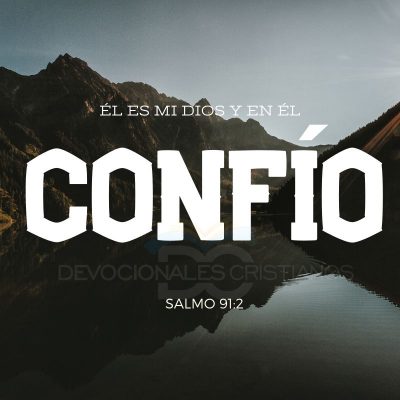 salmo-91-2-el-es-mi-Dios-confio