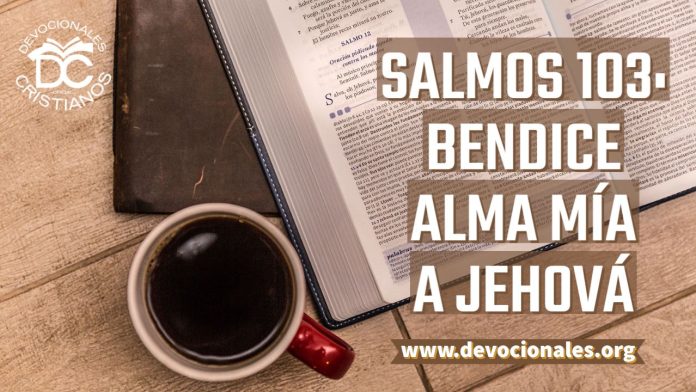 salmos-103-bendice-alma-mia-al-senor-biblia-versiculos