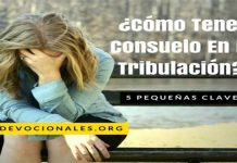 ¿Cómo Tener Consuelo En La Tribulación?