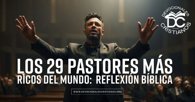 Los 29 Pastores Más Ricos Del Mundo, lista detallada y reflexión bíblica