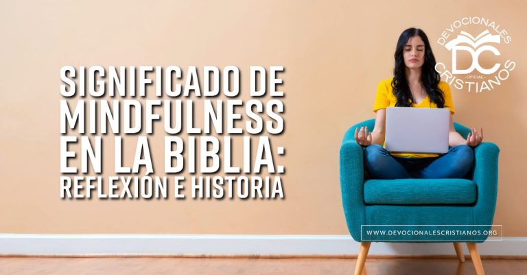 Significado de Mindfulness En La Biblia: Reflexión e Historia
