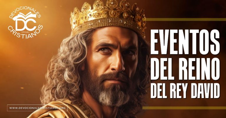 ¿Cuáles Fueron Los Eventos Del Reinado de David Según La Biblia?